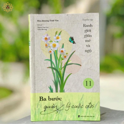 Sách - Ba Bước Quản Lý Cuộc Đời - Tập 11 - Tuyển Tập Ranh Giới Giữa Mê Và Ngộ - Vĩnh Nghiêm Books