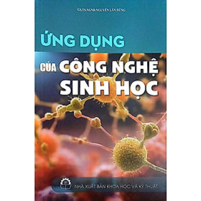 Ứng Dụng Của Công Nghệ Sinh Học - HNB