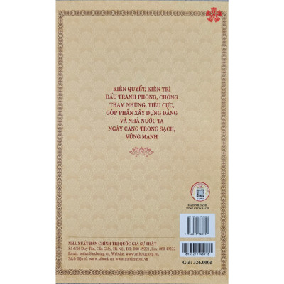 Kiên quyết, kiên trì đấu tranh phòng, chống tham nhũng, tiêu cực, góp phần xây dựng Đảng và Nhà nước ta ngày càng trong sạch, vững mạnh (Bìa mềm)