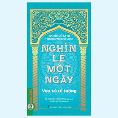 Sách - Truyện Cổ Ba Tư Nghìn Lẻ Một Ngày - Vua Và Tể Tướng - VIETNAMBOOK