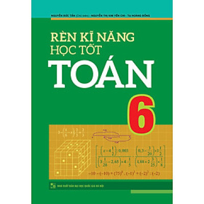 Rèn Kĩ Năng Học Tốt Toán 6 (Tái Bản)_ML