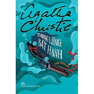 Tuyển tập Agatha Christie - Thung Lũng Bất Hạnh