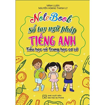 Notebook sổ tay ngữ pháp tiếng anh tiểu học và trung học cơ sở - HA