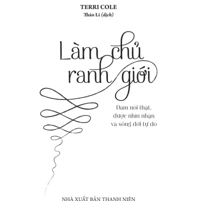 Làm Chủ Ranh Giới - Dám Nói Thật, Được Nhìn Nhận Và Sống Đời Tự Do_ML