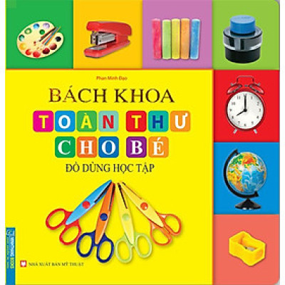 Bách Khoa Toàn Thư Cho Bé - Đồ Dùng Học Tập