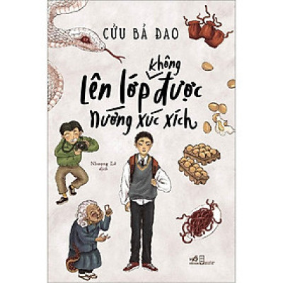 Sách - Lên lớp không được nướng xúc xích (Nhã Nam HCM)