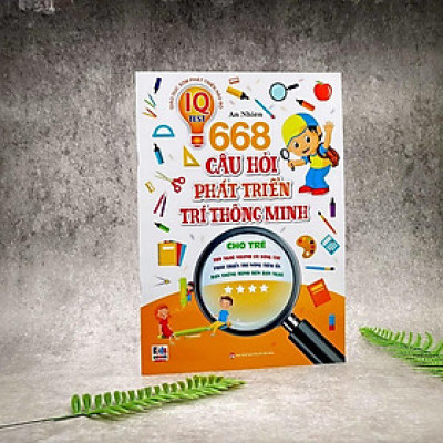 sách - Phát Triển Trí Tuệ IO - 668 Câu Hỏi Phát Triển Trí Thông Minh Cho Trẻ - Tập 4 - Việt Thư