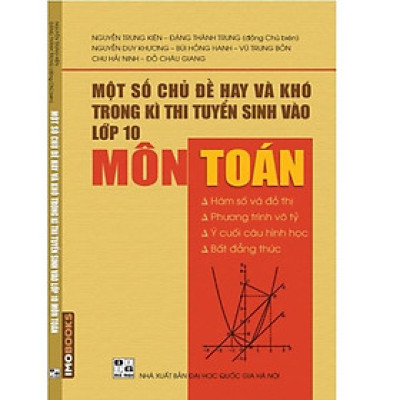 Sách Một số chủ đề hay và khó trong kì thi tuyển sinh vào lớp 10 Môn Toán