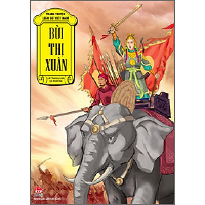 Tranh Truyện Lịch Sử Việt Nam: Bùi Thị Xuân [Tái Bản 2023]
