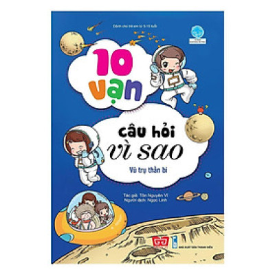 Sách - 10 Vạn Câu Hỏi Vì Sao - Vũ Trụ Thần Bí - Đinh Tị Books