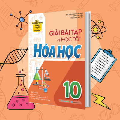 Giải bài tập và học tốt Hóa Học 10 (Theo SGK kết nối tri thức với cuộc sống)