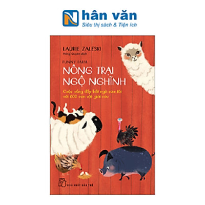 Nông Trại Ngộ Nghĩnh - Cuộc Sống Đầy Bất Ngờ Của Tôi Với 600 Con Vật Giải Cứu