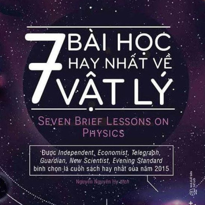 Sách - 7 Bài Học Hay Nhất Về Vật Lý - Seven Brief Lessons On Physics (Tái Bản 2025)