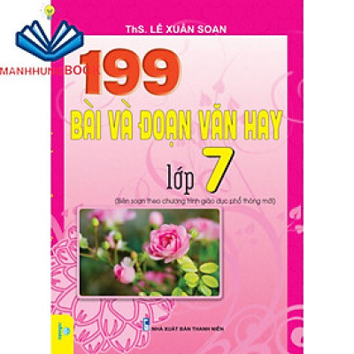 Sách - 199 Bài và Đoạn Văn Hay lớp 7 - Biên soạn theo chương trình GDPT mới.