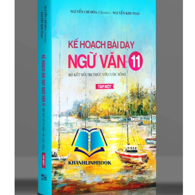 Sách - Combo Kế hoạch bài dạy Ngữ Văn 11 Tập 1 + 2 (Bộ kết nối tri thức với cuộc sống)