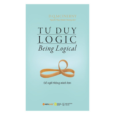 Trạm Đọc | Tư Duy Logic ( Being Logical ) - Để nghĩ thông minh hơn