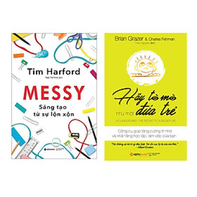Combo Hãy Tò Mò Như Một Đứa Trẻ + Messy Sáng Tạo Từ Sự Lộn Xộn