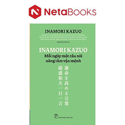 Inamori Kazuo - Mỗi Ngày Một Câu Nói Nâng Tầm Vận Mệnh