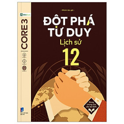 Sách - Đột Phá Tư Duy Lịch Sử 12 - nhiều tác giả - Nhà xuất bản Dân Trí - WinBooks