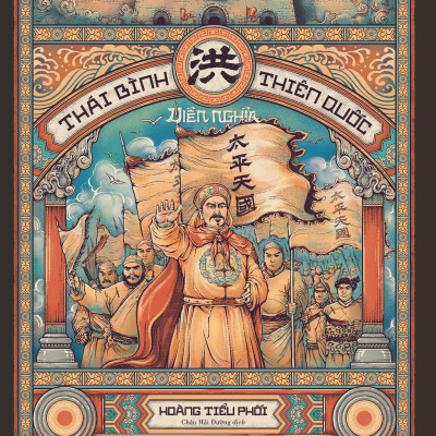 (Bìa Cứng) THÁI BÌNH THIÊN QUỐC DIỄN NGHĨA - Hoàng Tiểu Phối - Châu Hải Đường dịch - (có bìa áo)