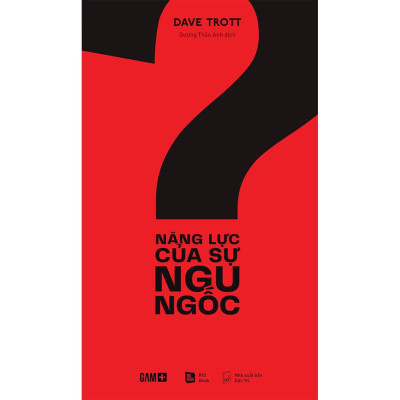 COMBO BỘ SÁCH MỚI NHẤT CỦA BẬC THẦY SÁNG TẠO DAVE TROTT