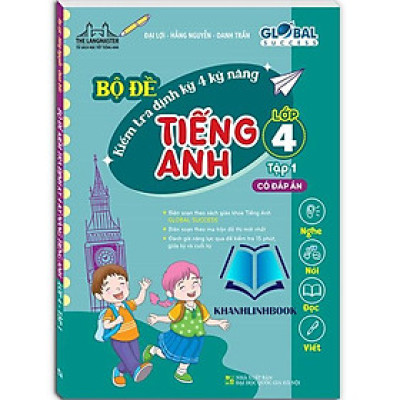 Sách - GLOBAL SUCCESS Bộ đề kiểm tra định kỳ 4 kỹ năng lớp 4 tập 1 ( có đáp án )