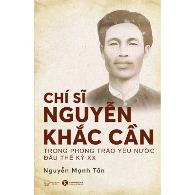Chí Sĩ Nguyễn Khắc Cần Trong Phong Trào Yêu Nước Đầu Thế Kỷ XX
