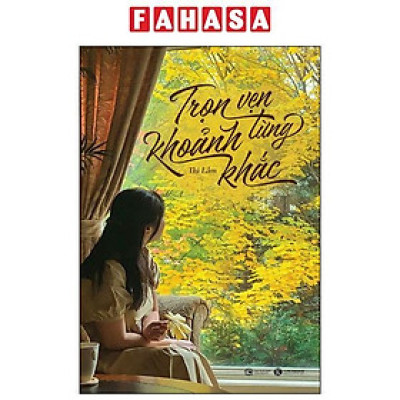 Trọn Vẹn Từng Khoảnh Khắc