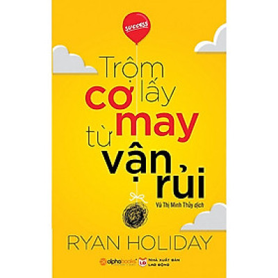 Trạm Đọc | Trộm Lấy Cơ May Từ Vận Rủi