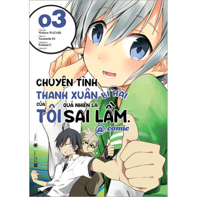 Chuyện Tình Thanh Xuân Bi Hài Của Tôi Quả Nhiên Là Sai Lầm @Comic - Tập 3