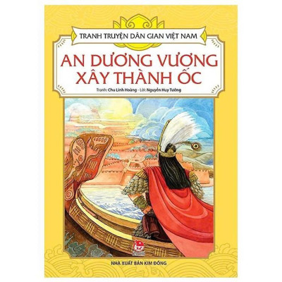Sách - An Dương Vương Xây Thành Ốc - Tranh Truyện Dân Gian Việt Nam - NXB Kim Đồng