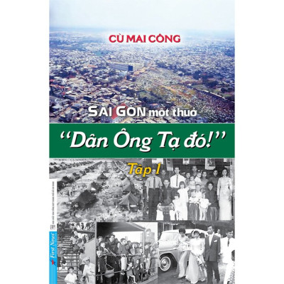 Bộ 3 Tập: Sài Gòn Một Thuở - “Dân Ông Tạ Đó!”