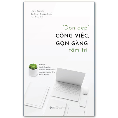 "Dọn Dẹp" Công Việc, Gọn Gàng Tâm Trí