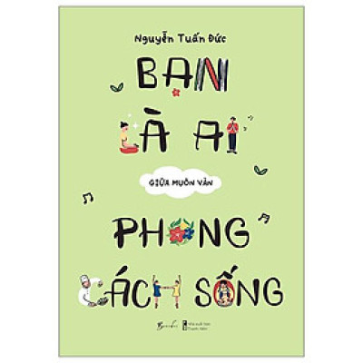 Bạn Là Ai Giữa Muôn Vàn Phong Cách Sống