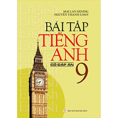 Bài Tập Tiếng Anh lớp 9 (Có Đáp Án)
