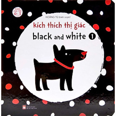 Kích Thích Thị Giác Black And White 1 (Dành Cho Trẻ 0-3 Tuổi)