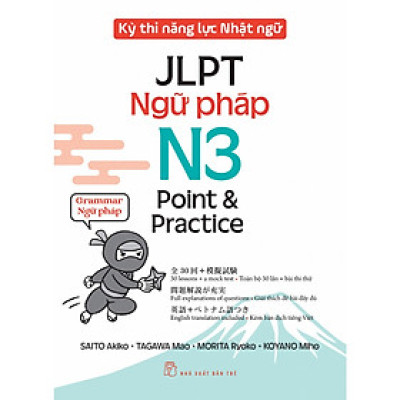 Sách Tham Khảo: Kỳ Thi Năng Lực Nhật Ngữ JLPT N3 Point & Practice: Ngữ Pháp 