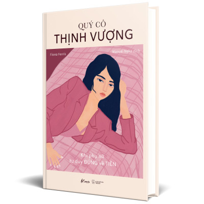 Cuốn sách: Quý Cô Thịnh Vượng - Khi Phụ Nữ Tư Duy Đúng Về Tiền