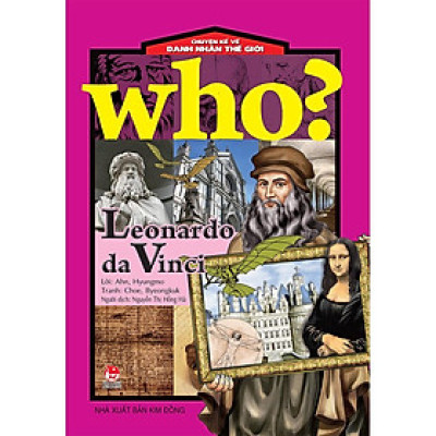 Sách - Who? Chuyện Kể Về Danh Nhân Thế Giới: Leonardo Da Vinci