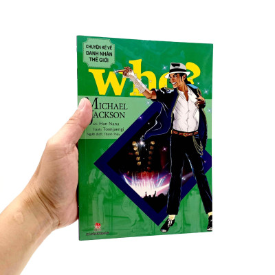 WHO? Chuyện Kể Về Danh Nhân Thế Giới: Michael Jackson (Tái Bản 2023)