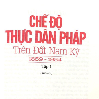 Chế Độ Thực Dân Pháp Trên Đất Nam Kỳ - Tập 1 (1859-1954)
