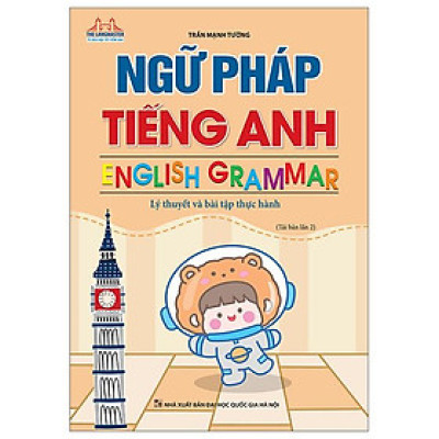 Ngữ Pháp Tiếng Anh - English Grammar - Lý Thuyết Và Bài Tập Thực Hành (Tái Bản 2023)