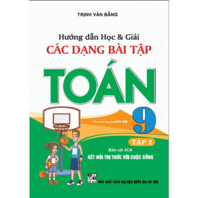 Sách - Hướng dẫn học và giải các dạng bài tập Toán 9 Tập 2 (bám sát SGK Kết nối tri thức với cuộc sống)  (HA-MK1)
