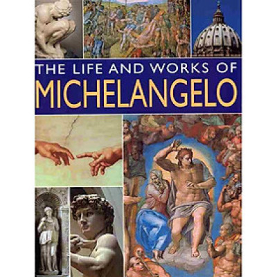 Sách - The Life and Works of Michelangelo by Rosalind Ormiston