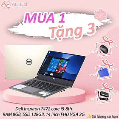 Laptop Dell Inspiron 7472, Core i5-8250U, Ram 8GB, ổ cứng SSD 128GB, màn hình 14inch Full HD, VGA 2G - Hàng chính hãng