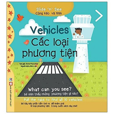 Sách Tương Tác Song Ngữ Việt Anh - Slide And See Vehicles - Các Loại Phương Tiện - Tân Việt Books