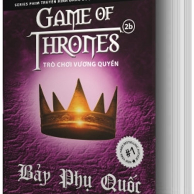 Trò Chơi Vương Quyền - Tập 2B: Bảy Phụ Quốc