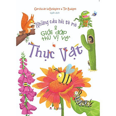 Sách - Những Câu Hỏi Tò Mò Và Giải Đáp Thú Vị Về Thực Vật - Huy Hoàng Bookstore