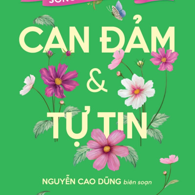 Sống Đẹp Mỗi Ngày - Can Đảm Và Tự Tin