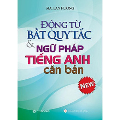 Động Từ Bất Quy Tắc Và Ngữ Pháp Tiếng Anh Căn Bản